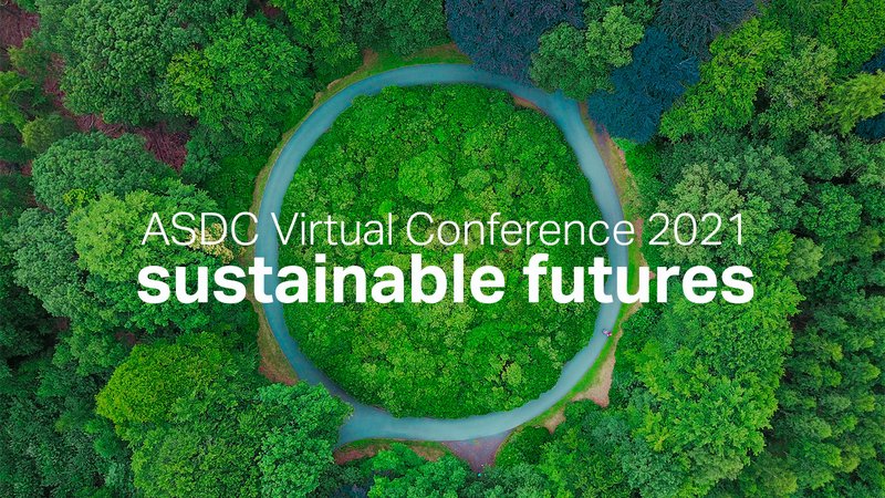 ASDC Conference 2021: Sustainable Futures - The Association For Science ...